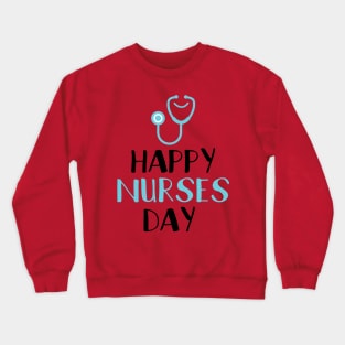 Happy Nurses Day Crewneck Sweatshirt